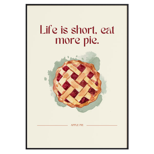 Life is Short, Eat More Pie